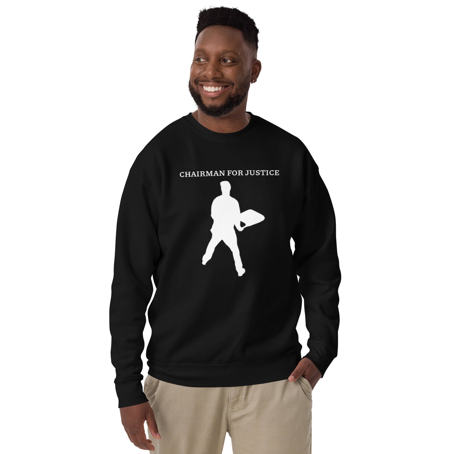 Chairman For Justice Unisex Premium Sweatshirt