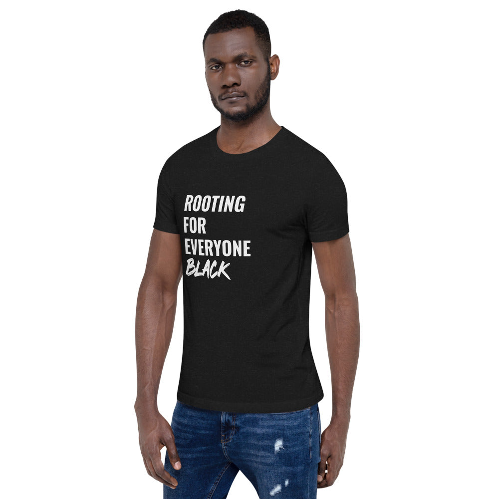 Rooting For Everyone Black Unisex T-shirt
