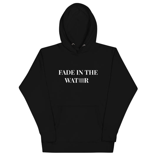 Fade in the Water Unisex Hoodie