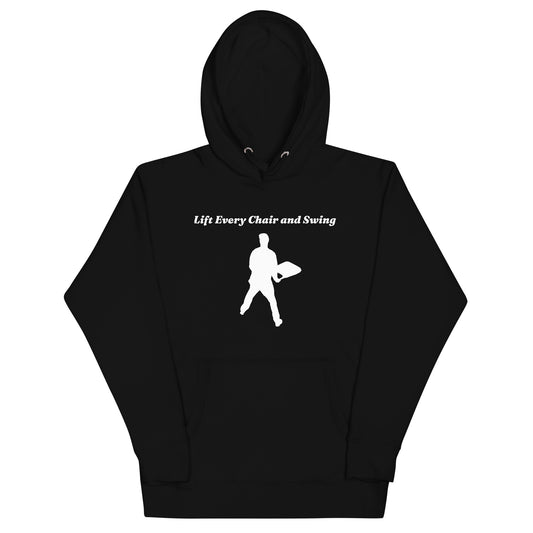 Lift Every Chair and Swing Unisex Hoodie