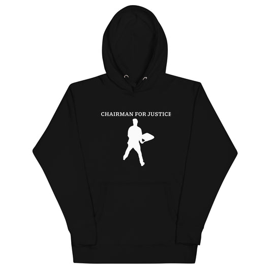 Chairman for Justice Unisex Hoodie