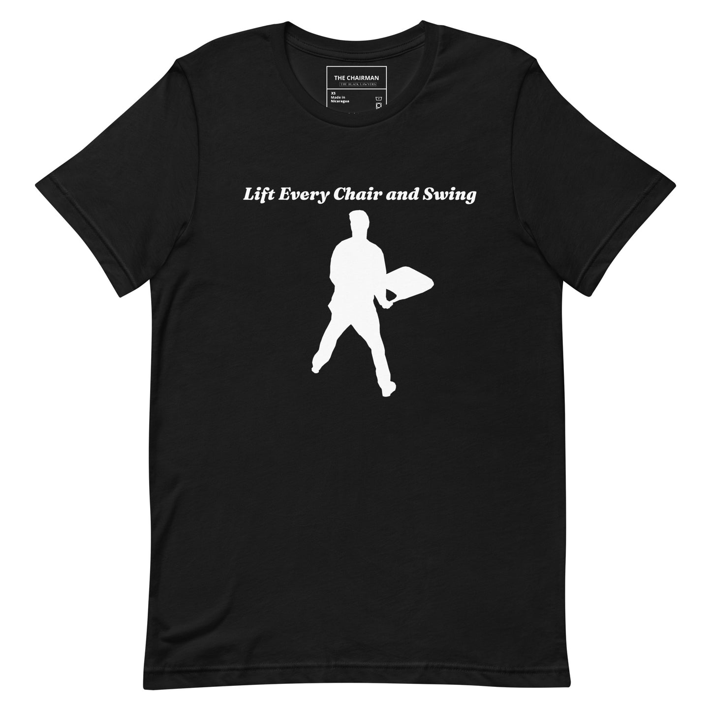Lift Every Chair and Swing Unisex t-shirt