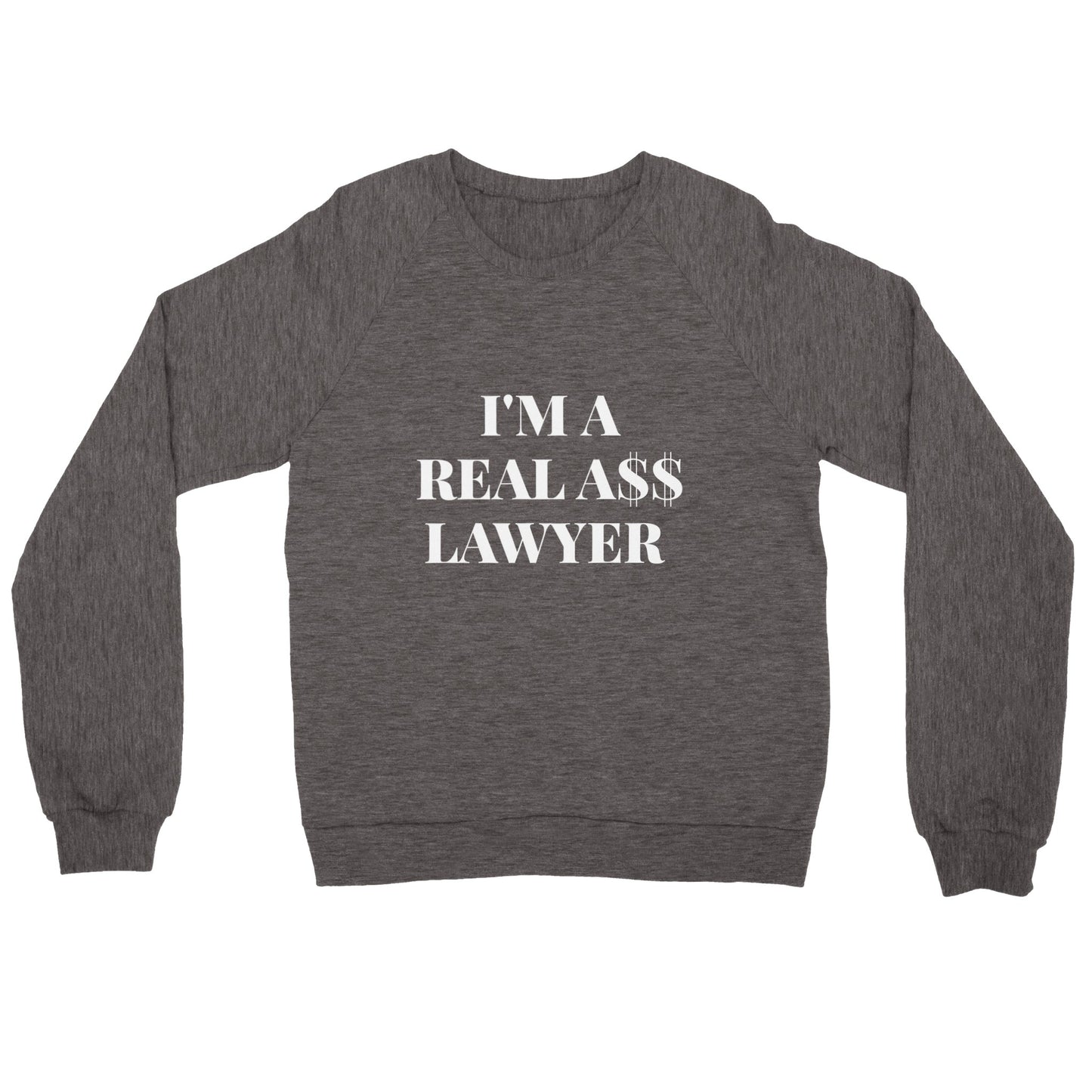Real A$$ Lawyer Unisex Crewneck Sweatshirt