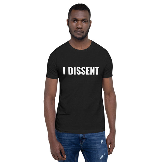 I Dissent Unisex T-shirt