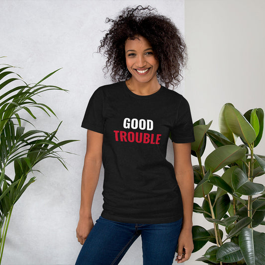 Good Trouble Unisex T-shirt