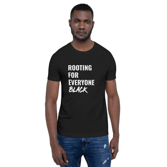 Rooting For Everyone Black Unisex T-shirt